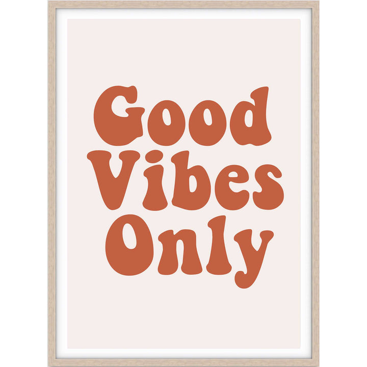 Good Vibes Only