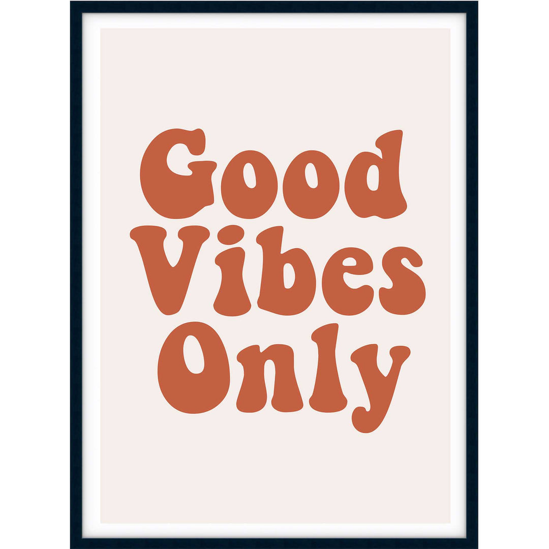 Good Vibes Only