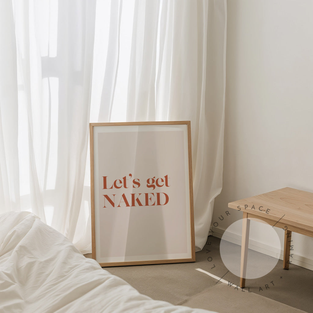 Lets Get Naked Posters Prints & Visual Artwork