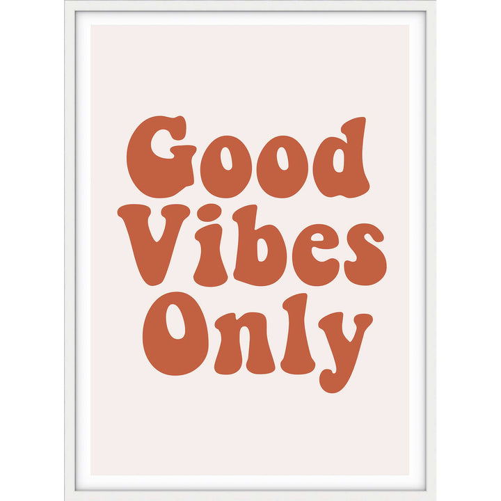 Good Vibes Only