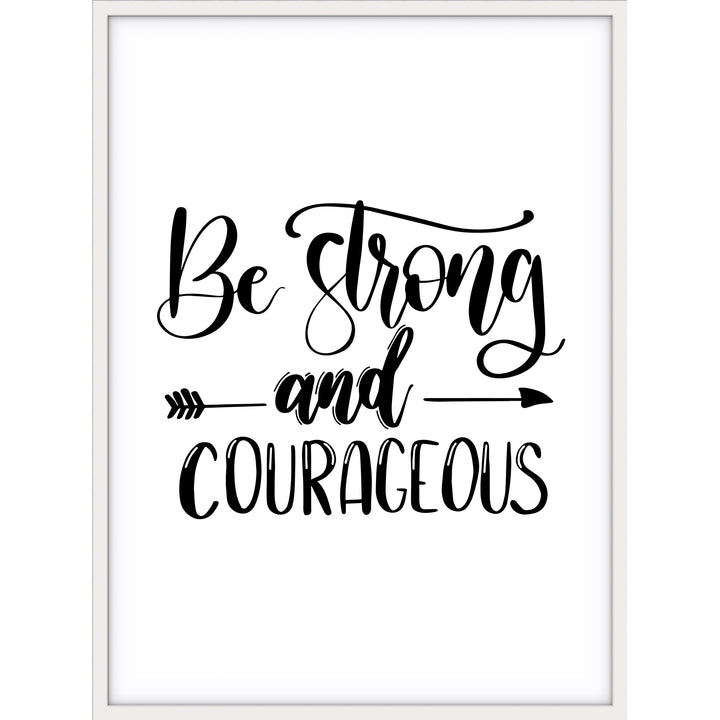Be Strong & Courageous